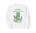 Funny Raccoon Sometimes I Think Sweatshirt - Custom Art Print Men Women - T-Shirt, Sweatshirt, Hoodie