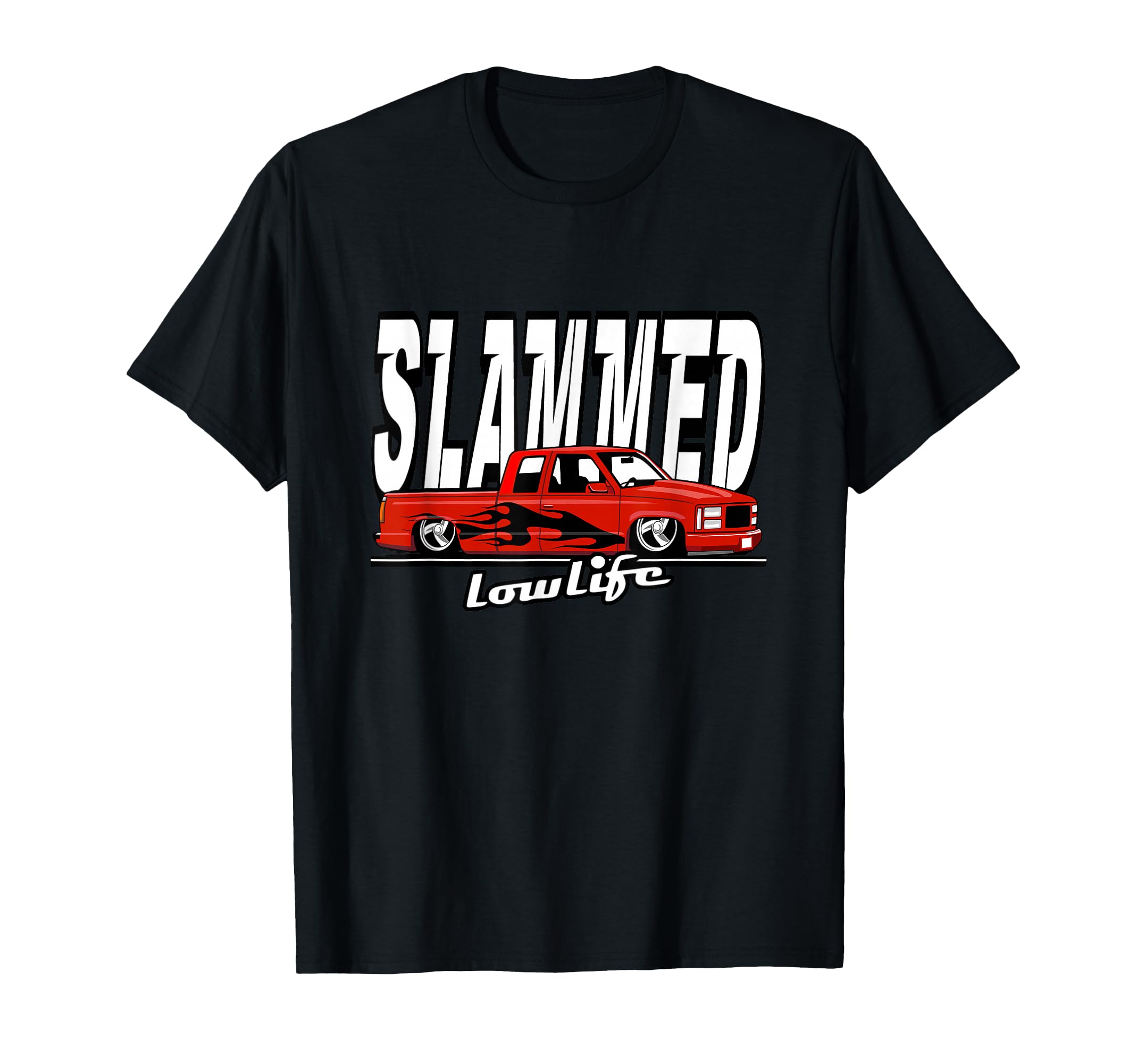 Slammed Custom Car Lowlife Lowered Pickup T-Shirt - Novelty Apparel Unisex - T-Shirt, Sweatshirt, Hoodie
