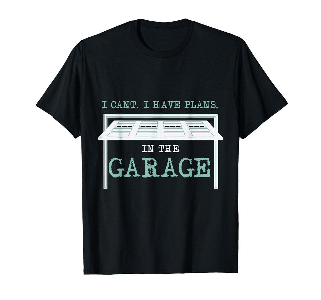 Funny Mechanic I Cant I Have Plans T-Shirt - Fun Novelty Design Unisex - T-Shirt, Sweatshirt, Hoodie