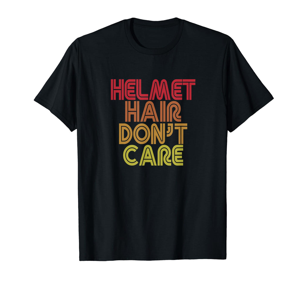Helmet Hair Dont Care Motorcycle T-Shirt - Casual Everyday Wear for Adults - T-Shirt, Sweatshirt, Hoodie
