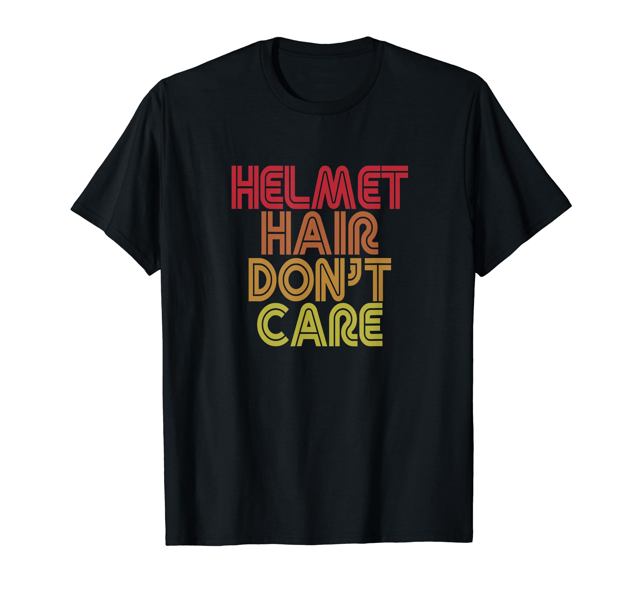 Helmet Hair Dont Care Motorcycle T-Shirt - Casual Everyday Wear for Adults - T-Shirt, Sweatshirt, Hoodie