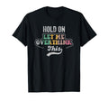 Hold Let Me Overthink This T-Shirt - Aesthetic Graphic Unisex - T-Shirt, Sweatshirt, Hoodie