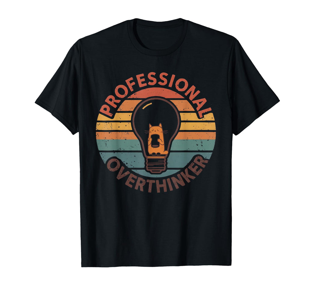 Professional Overthinker Cat T-Shirt - Casual Everyday Wear for Adults - T-Shirt, Sweatshirt, Hoodie