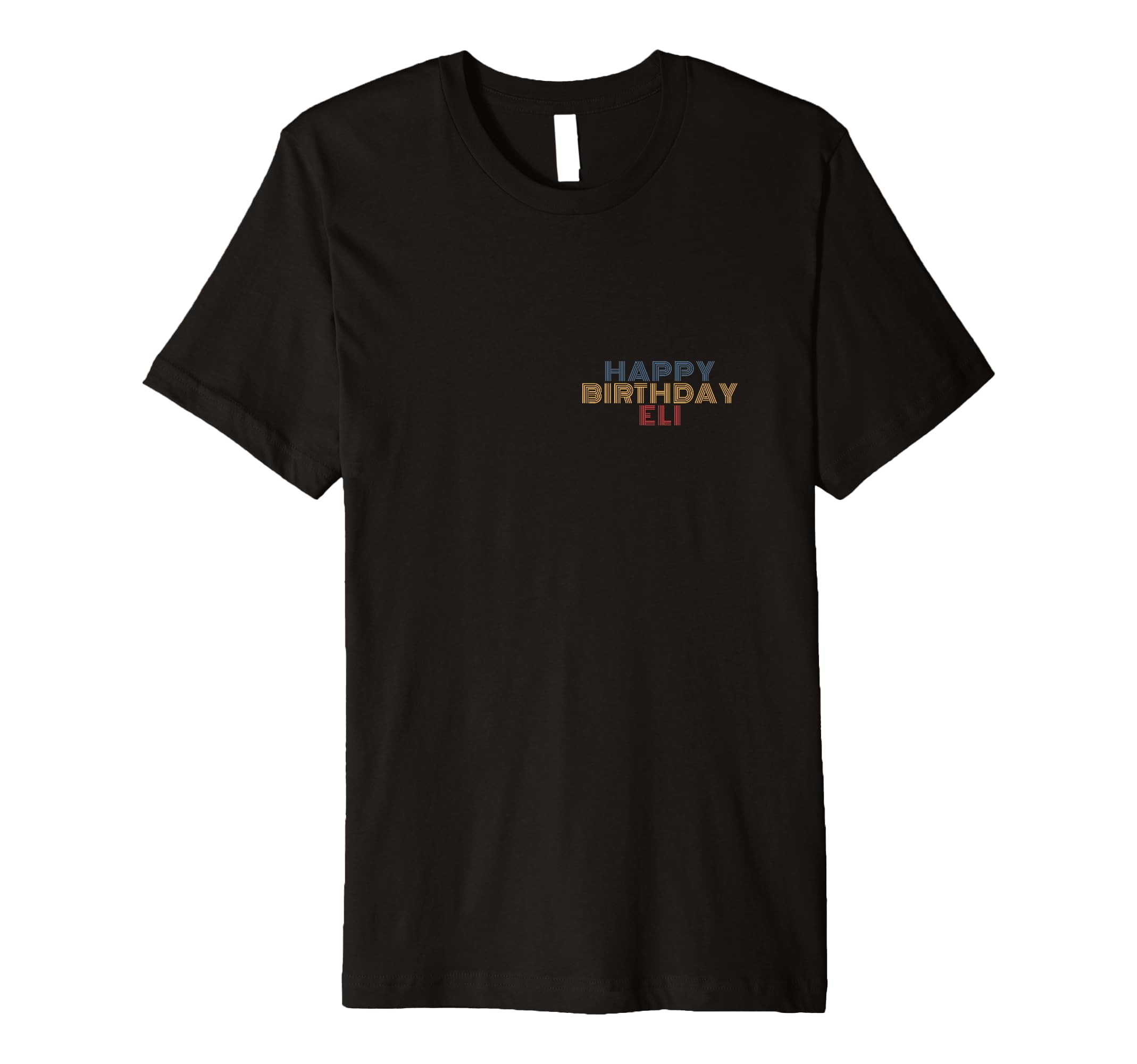 Happy Birthday Eli Personalized Name T-Shirt - Custom Art Print for Adults - T-Shirt, Sweatshirt, Hoodie