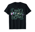 Funny Crystals Witchy Chakras Energy T-Shirt - Streetwear Style for Adults - T-Shirt, Sweatshirt, Hoodie
