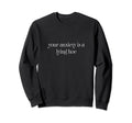 Your Anxiety Is Lying Hoe Mental Sweatshirt - Streetwear Style Men Women - T-Shirt, Sweatshirt, Hoodie