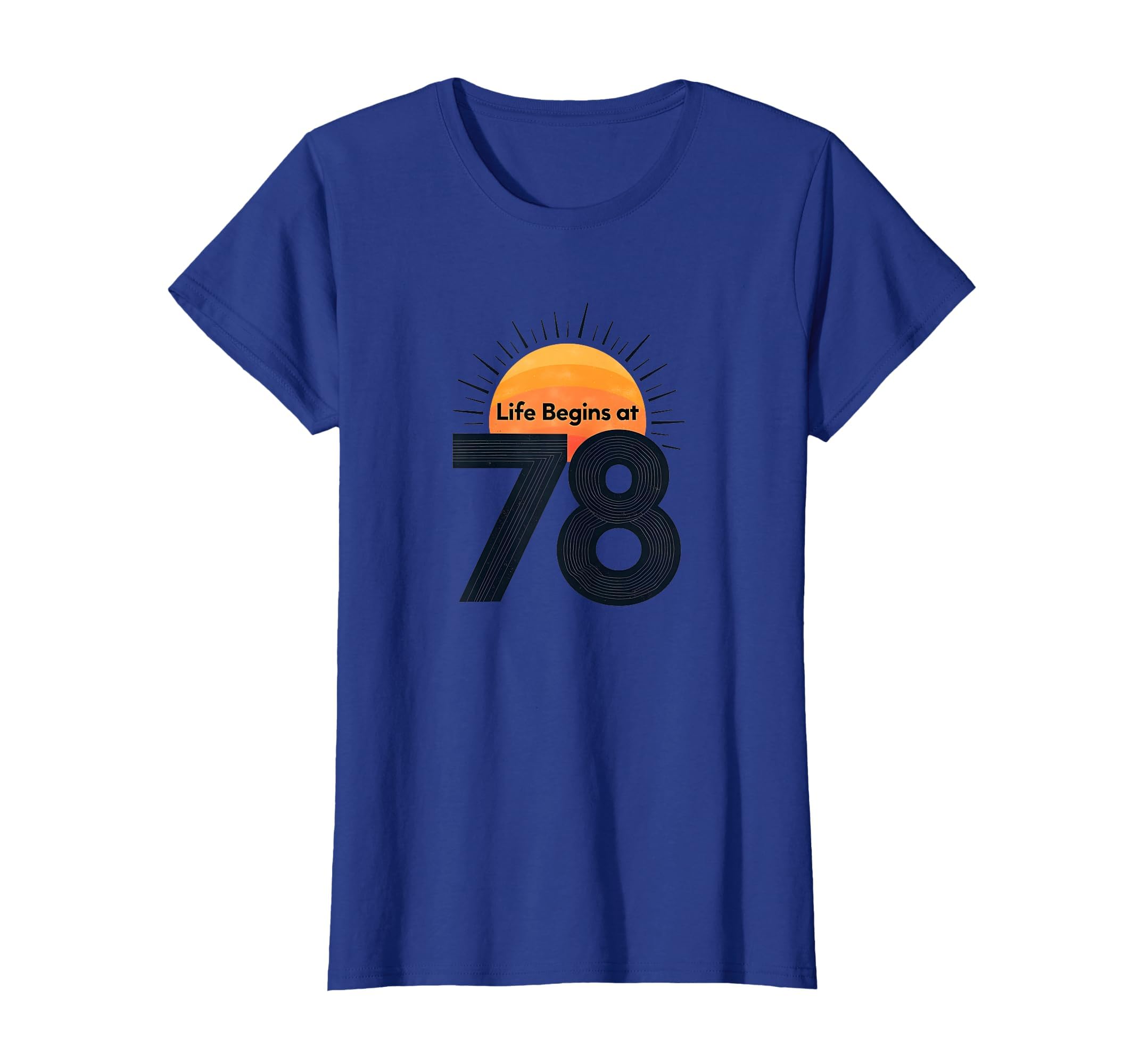 Life Begins 78 Birthday Gift Sun T-Shirt - Fun Novelty Design for Adults - T-Shirt, Sweatshirt, Hoodie