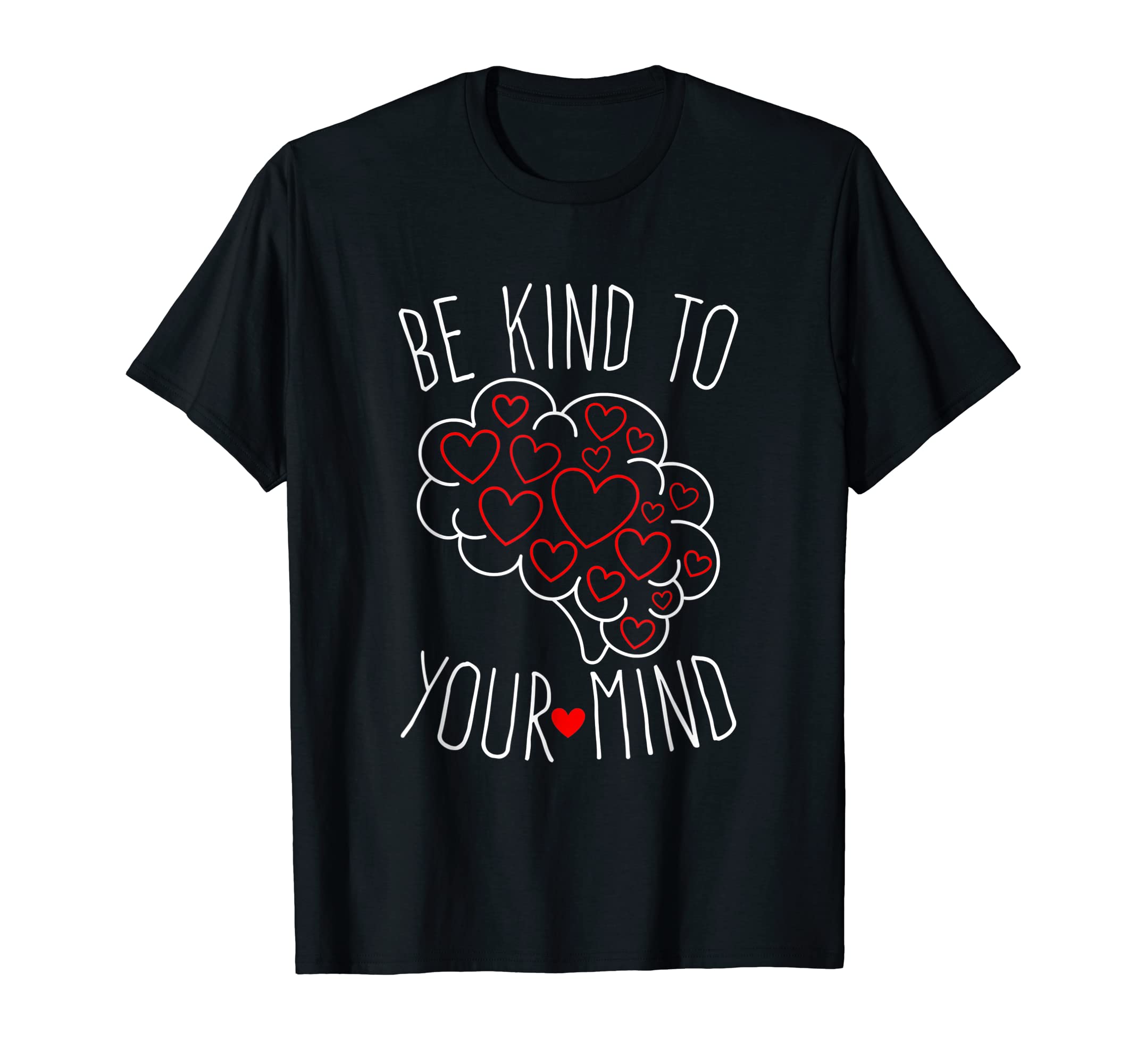 Be Kind To Your Mind Mental Health T-Shirt - Trendy Graphic Men Women - T-Shirt, Sweatshirt, Hoodie