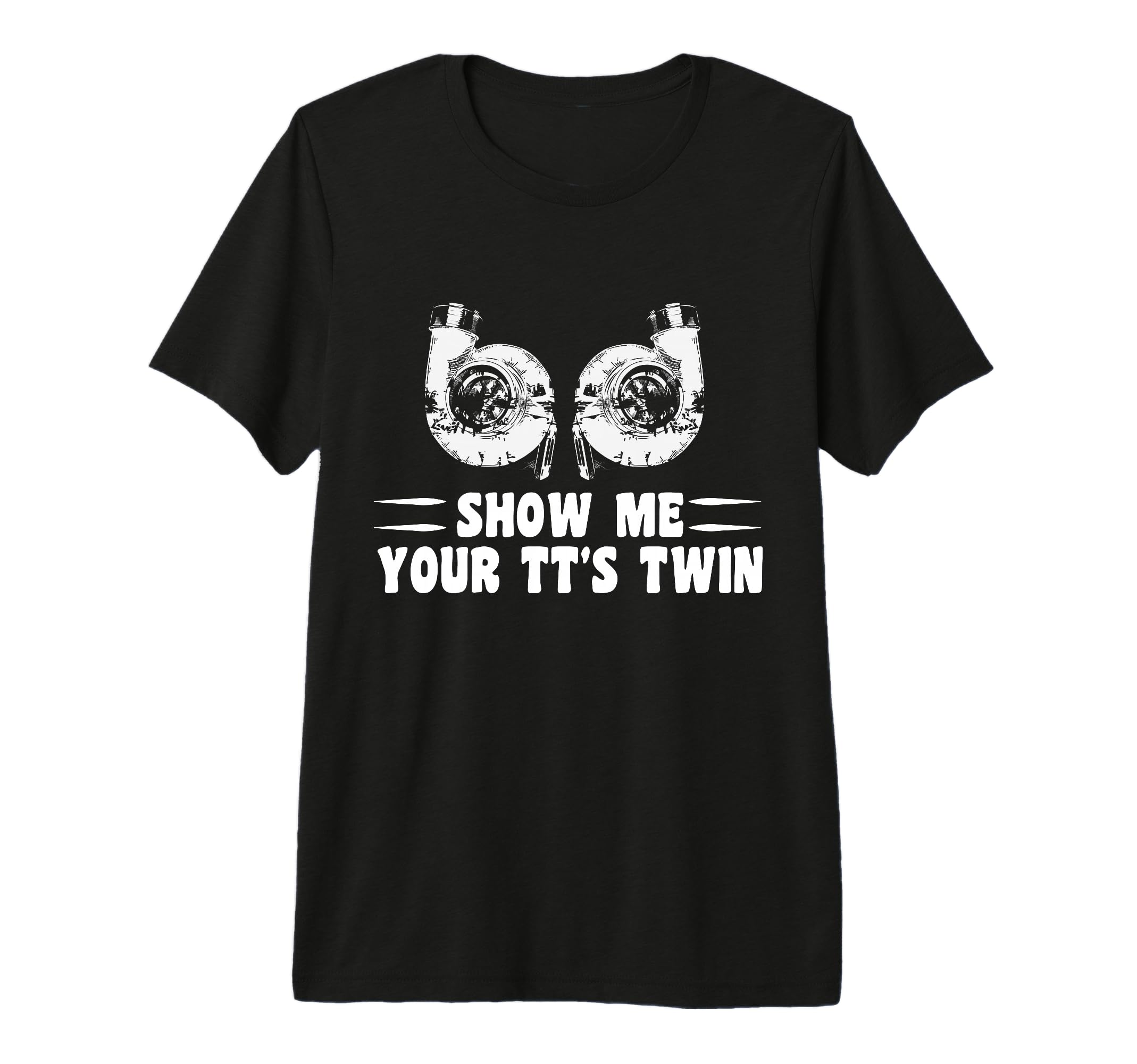 Funny Show Me Your Tts Twin Turbo T-Shirt - Aesthetic Graphic for Adults - T-Shirt, Sweatshirt, Hoodie