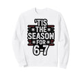 Holiday Typography Meme 6 7 Sweatshirt - Aesthetic Graphic for Adults - T-Shirt, Sweatshirt, Hoodie