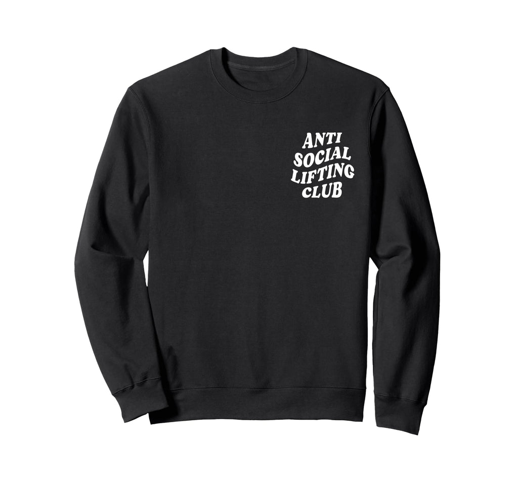 Anti Social Lifting Club Front Back Sweatshirt - Novelty Apparel Unisex - T-Shirt, Sweatshirt, Hoodie