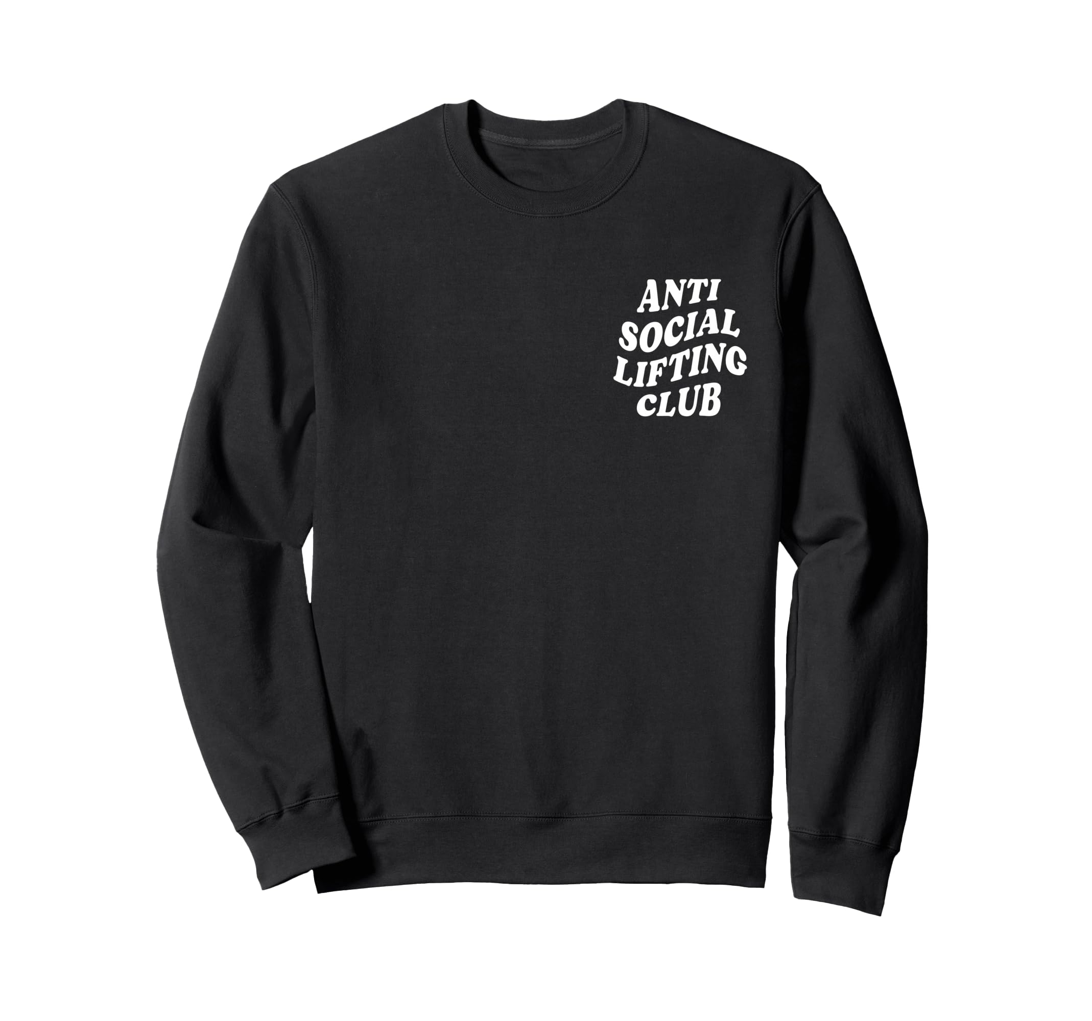 Anti Social Lifting Club Front Back Sweatshirt - Novelty Apparel Unisex - T-Shirt, Sweatshirt, Hoodie