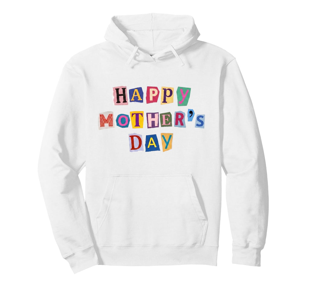 Happy Mothers Day Funny Magazine Cutout Hoodie - Novelty Apparel Men Women - T-Shirt, Sweatshirt, Hoodie