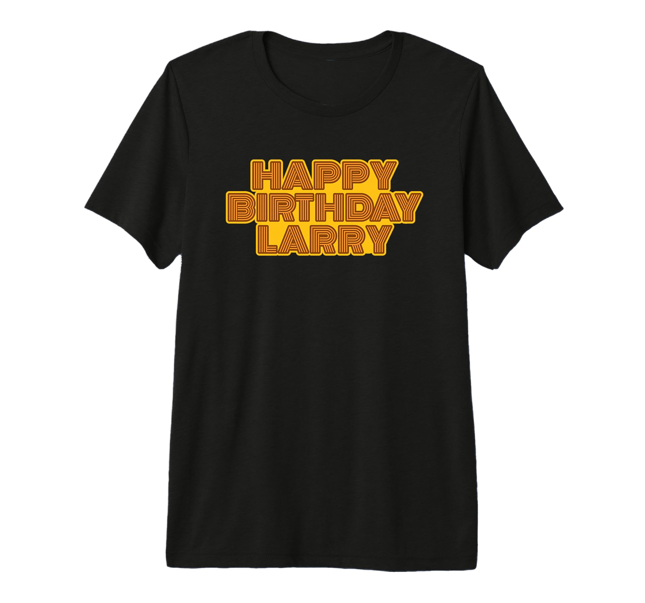 Happy Birthday Larry Personalized Name T-Shirt - Streetwear Style Unisex - T-Shirt, Sweatshirt, Hoodie