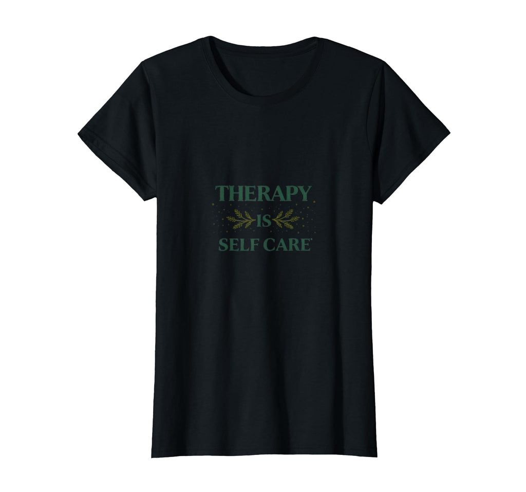 Therapy Is Self Care Mental Health T-Shirt - Streetwear Style Unisex - T-Shirt, Sweatshirt, Hoodie