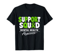 Mental Health Awareness Support Squad T-Shirt - Streetwear Style Men Women - T-Shirt, Sweatshirt, Hoodie