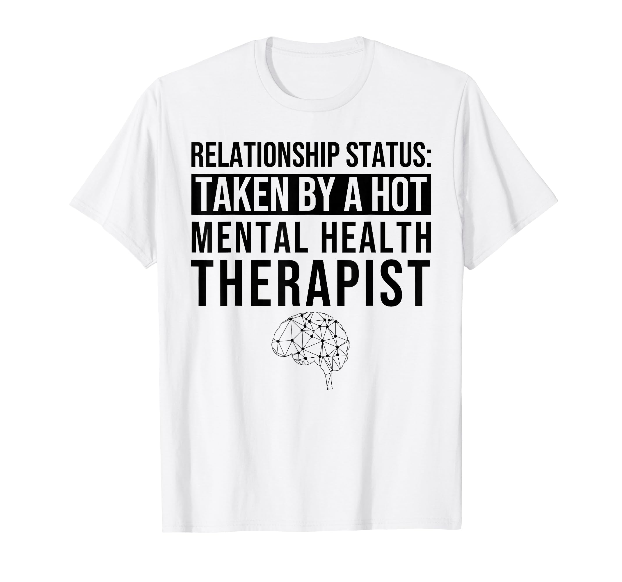Relationship Status Taken Hot Mental T-Shirt - Aesthetic Graphic Unisex - T-Shirt, Sweatshirt, Hoodie