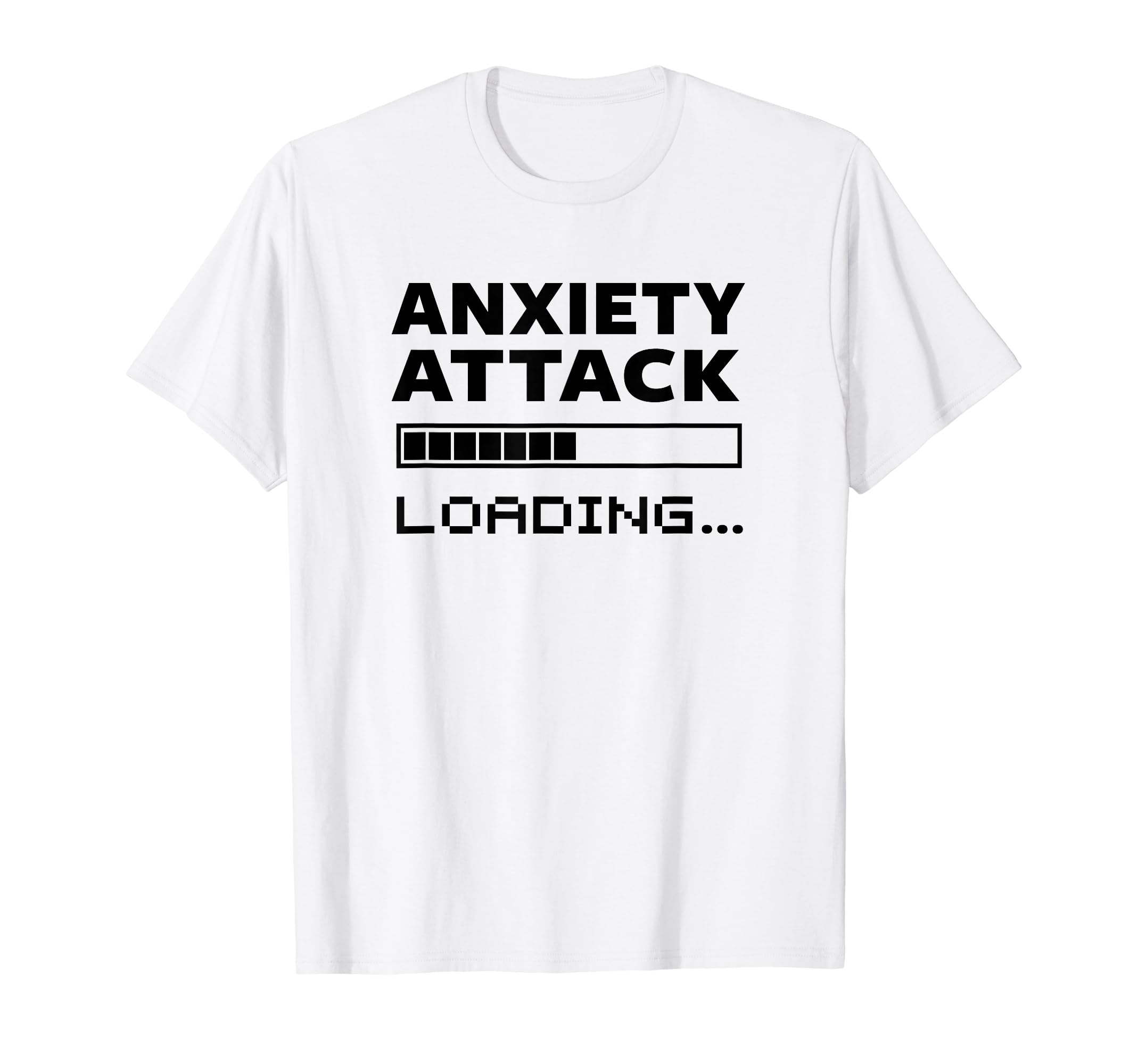Anxiety Attack Loading Mental Health T-Shirt - Unique Graphic for Adults - T-Shirt, Sweatshirt, Hoodie
