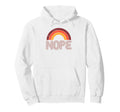 Nope Funny 70S Rainbow Hoodie - Unique Graphic Men Women - T-Shirt, Sweatshirt, Hoodie