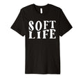 Soft Life Dont Stress Free Softlife T-Shirt - Custom Art Print Men Women - T-Shirt, Sweatshirt, Hoodie