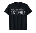 Ask Me About Cartophily Funny Postcards T-Shirt - Graphic Print Men Women - T-Shirt, Sweatshirt, Hoodie