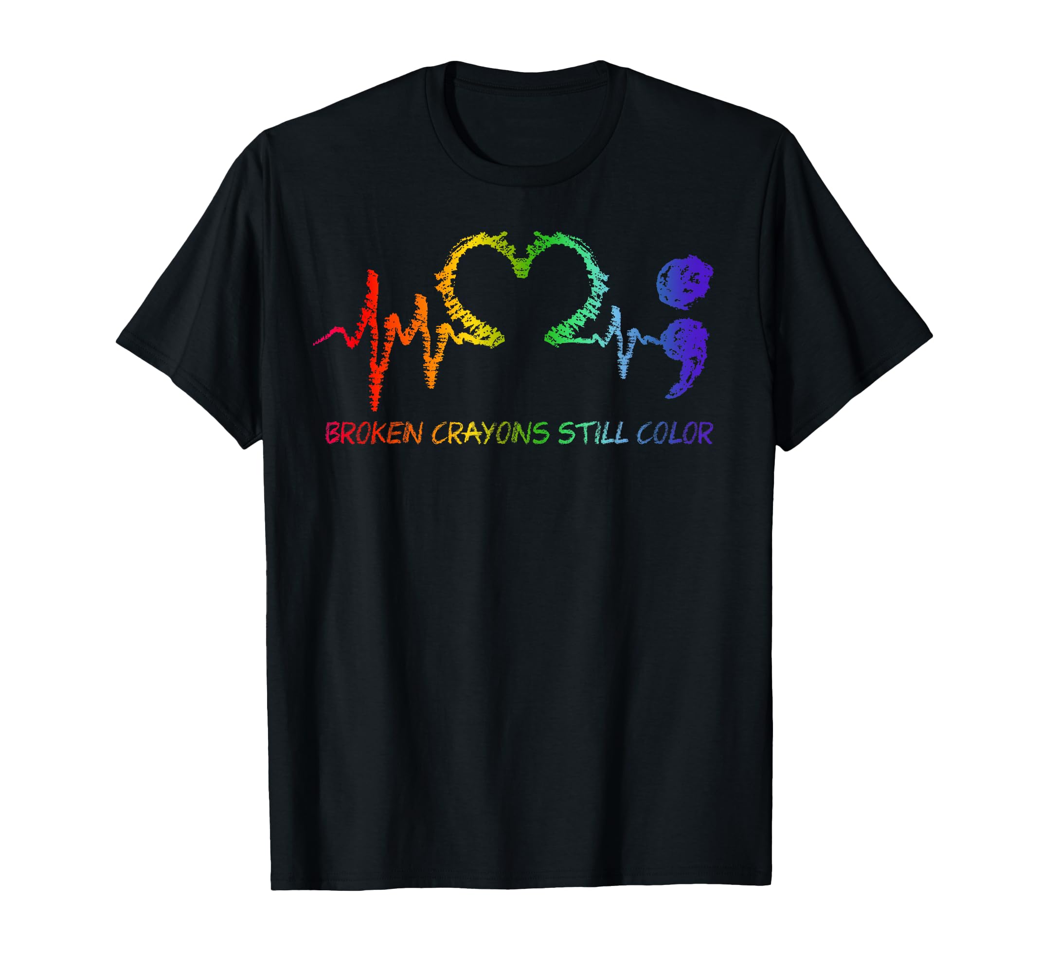 Broken Crayons Still Color Semicolon T-Shirt - Minimalist Print for Adults - T-Shirt, Sweatshirt, Hoodie