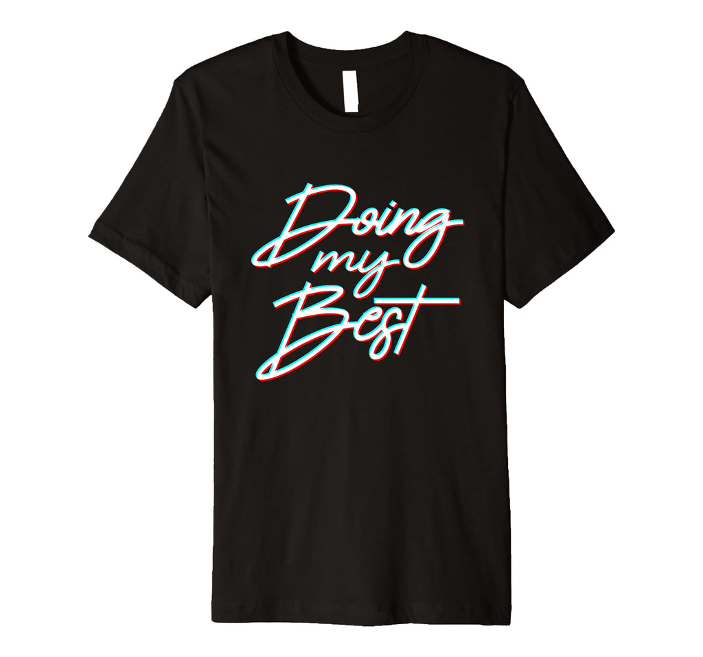 Doing My Best Self Care T-Shirt - Streetwear Style Men Women - T-Shirt, Sweatshirt, Hoodie