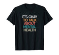 Its Okay To Talk About Mental Health T-Shirt - Minimalist Print Men Women - T-Shirt, Sweatshirt, Hoodie