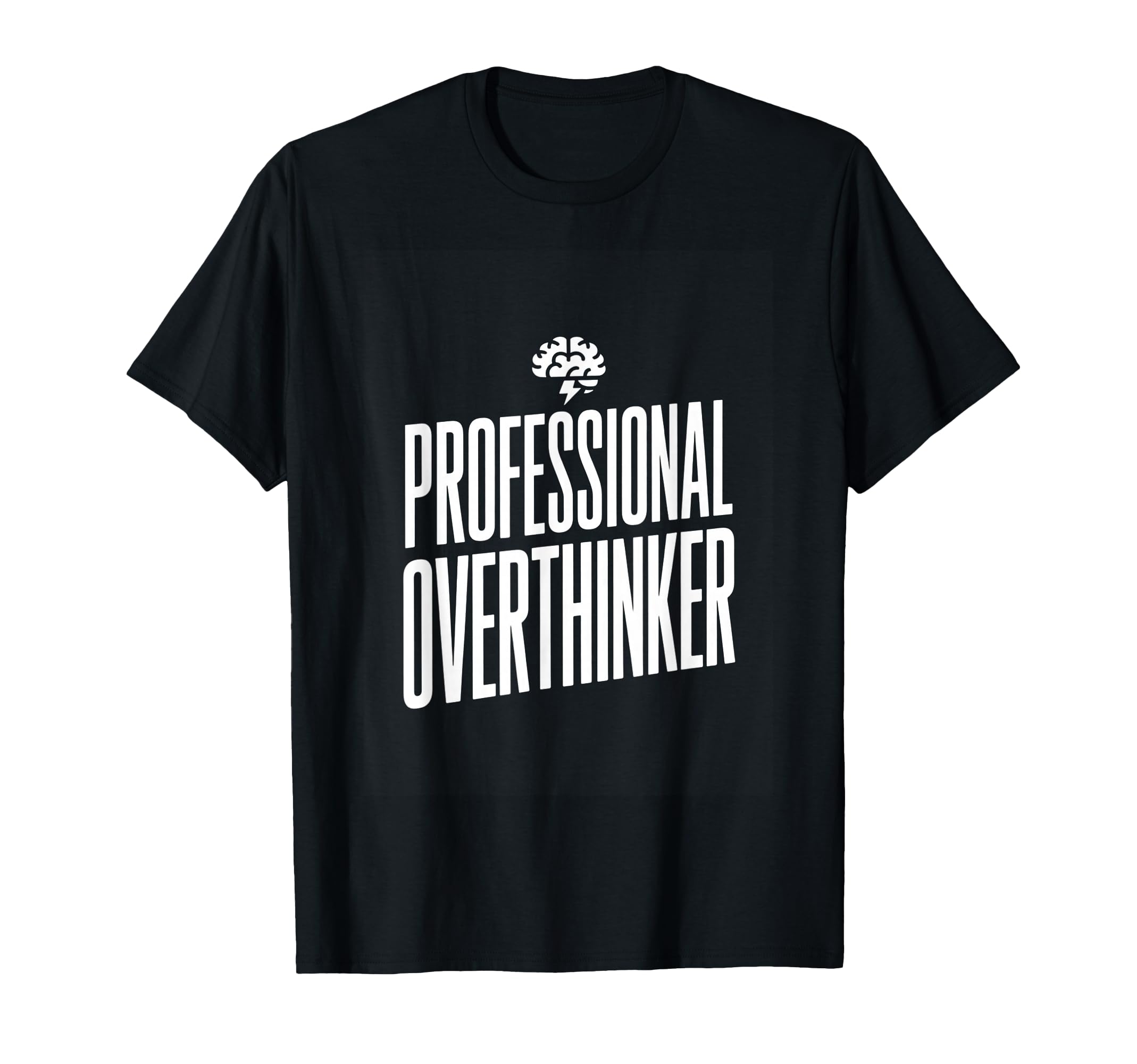 Professional Overthinker Funny Anxiety T-Shirt - Graphic Print for Adults - T-Shirt, Sweatshirt, Hoodie