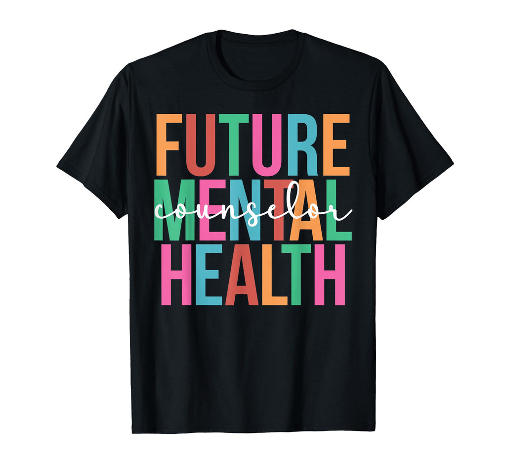 Future Mental Health Counselor To Be T-Shirt - Trendy Graphic for Adults - T-Shirt, Sweatshirt, Hoodie