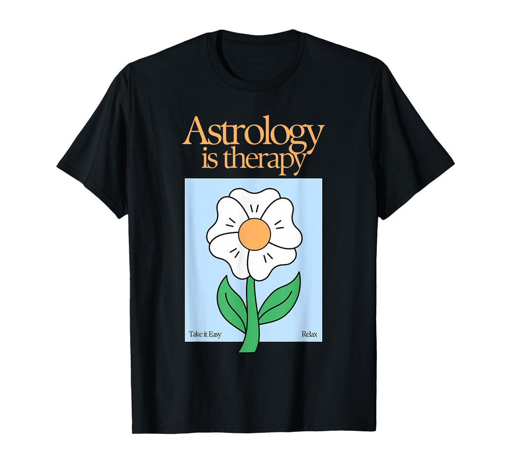 Astrology Is Therapy Zodiac Celestial T-Shirt - Minimalist Print Unisex - T-Shirt, Sweatshirt, Hoodie