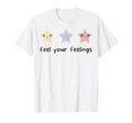 Feel Your Feelings Stars Kawaii T-Shirt - Novelty Apparel Men Women - T-Shirt, Sweatshirt, Hoodie