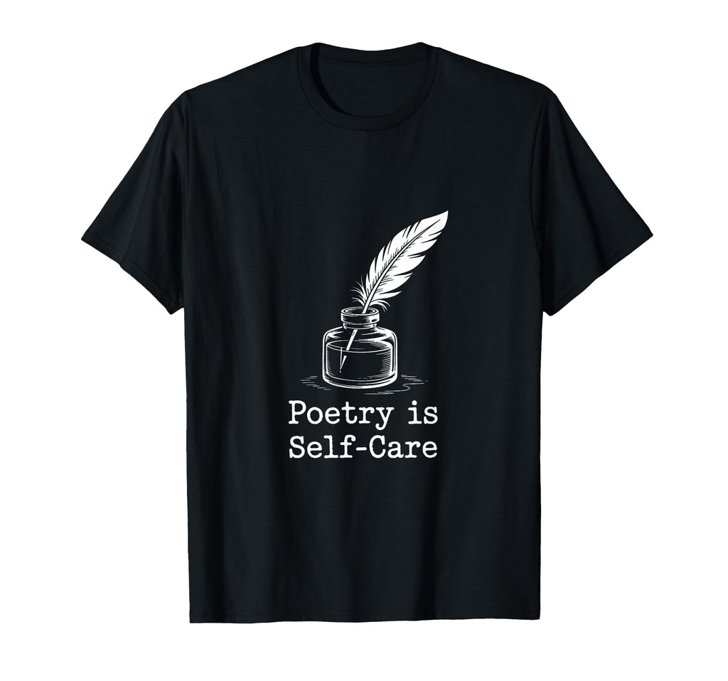 Quill Poetry Is Self Care Aesthetic T-Shirt - Aesthetic Graphic for Adults - T-Shirt, Sweatshirt, Hoodie
