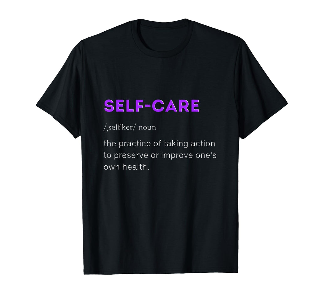 Self Care Self Love T-Shirt - Unique Graphic for Adults - T-Shirt, Sweatshirt, Hoodie