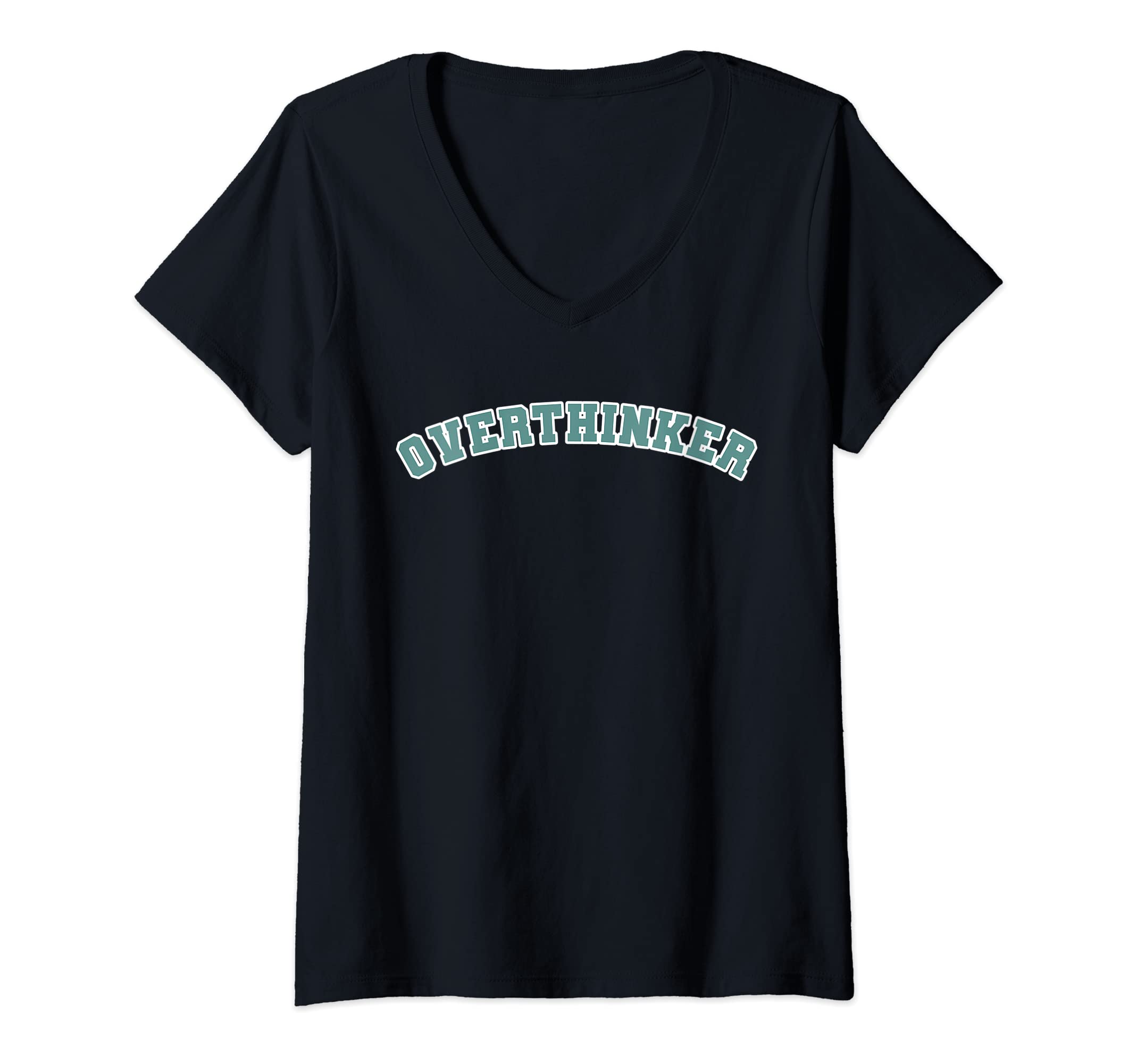 Womens Overthinker V Neck T-Shirt - Casual Everyday Wear Men Women - T-Shirt, Sweatshirt, Hoodie