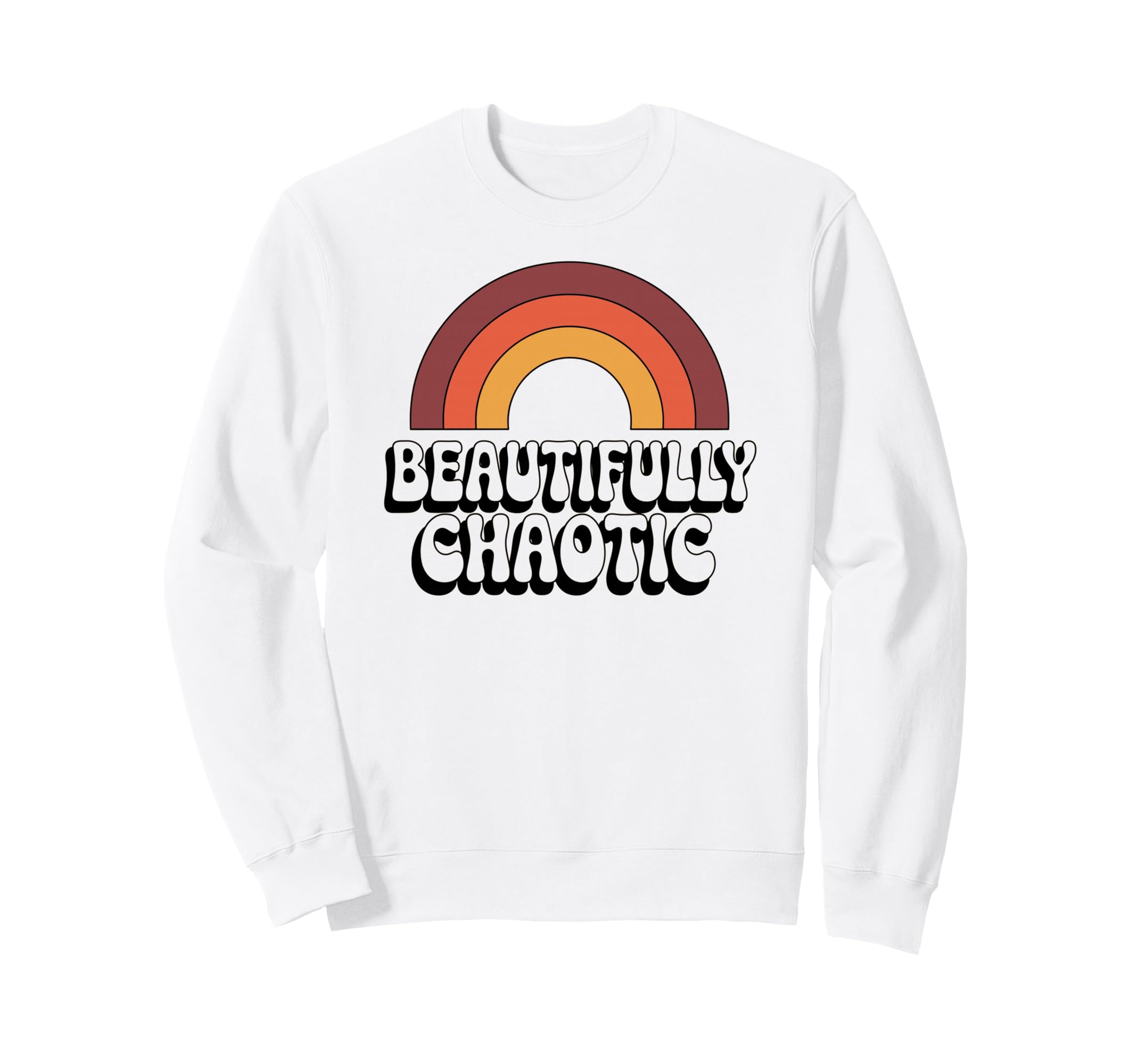 Beautifully Chaotic Funny 70S Sweatshirt - Casual Everyday Wear for Adults - T-Shirt, Sweatshirt, Hoodie