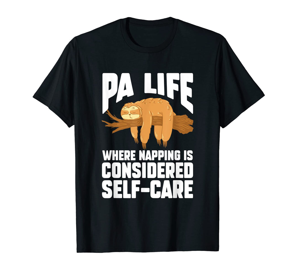 Physician Assistant Pa Life Napping Is T-Shirt - Graphic Print Unisex - T-Shirt, Sweatshirt, Hoodie