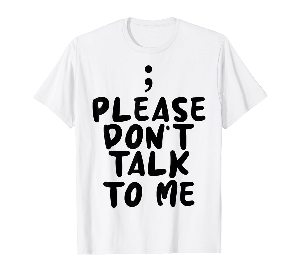 Please Dont Talk To Me Depression T-Shirt - Streetwear Style for Adults - T-Shirt, Sweatshirt, Hoodie