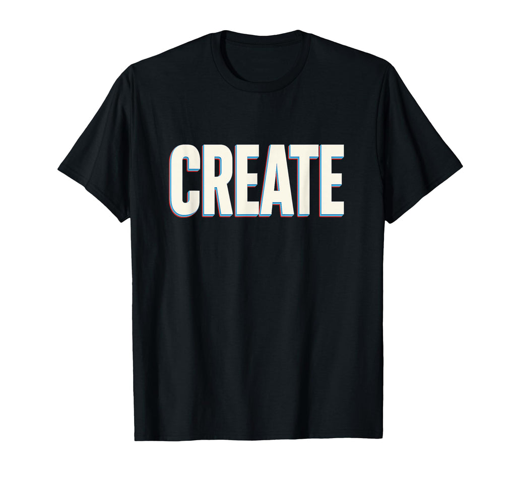 Create Bold Slogan Modern Typography Art T-Shirt - Custom Art Print Unisex - T-Shirt, Sweatshirt, Hoodie