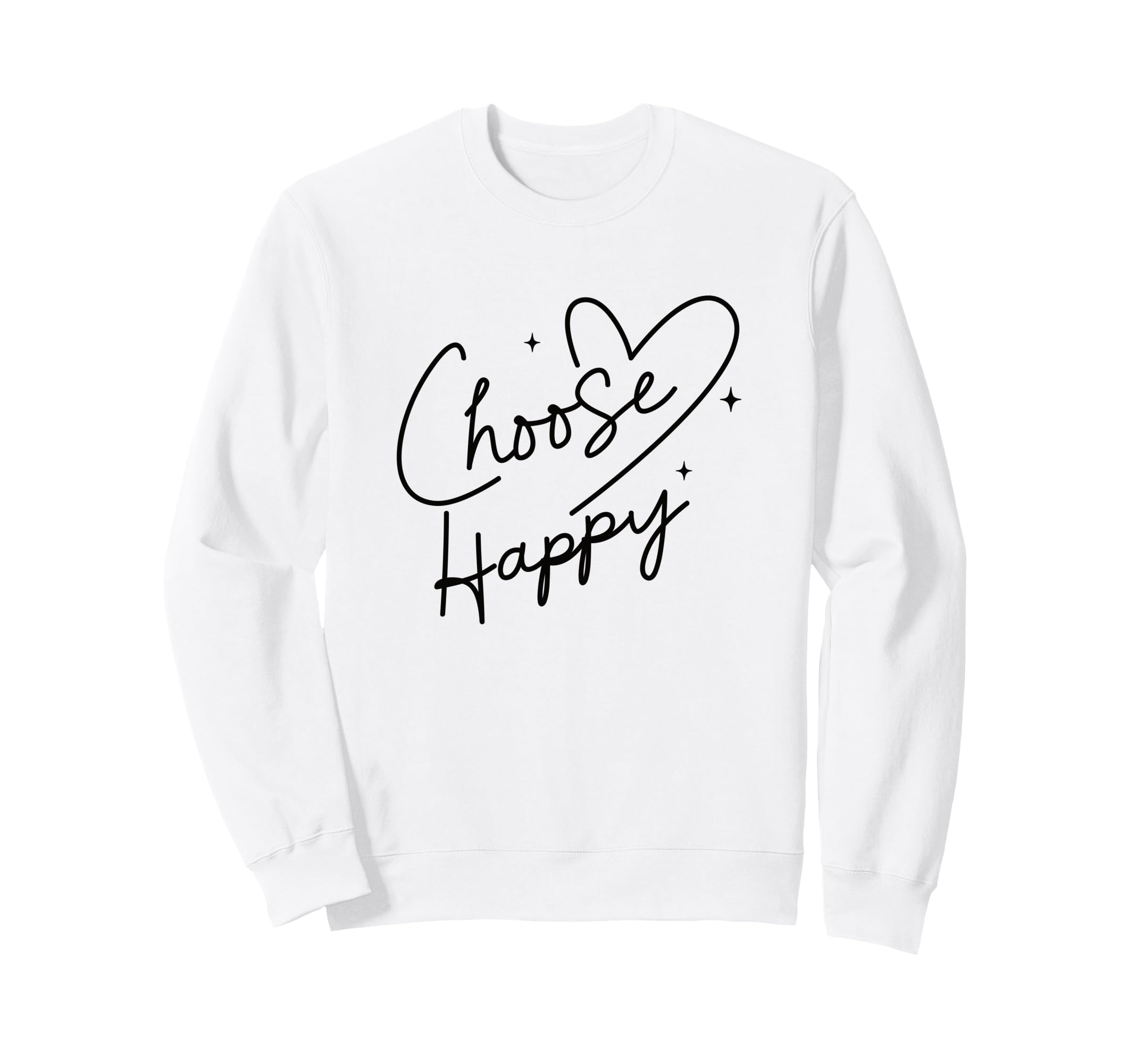 Choose Happy Positive Sweatshirt - Streetwear Style for Adults - T-Shirt, Sweatshirt, Hoodie