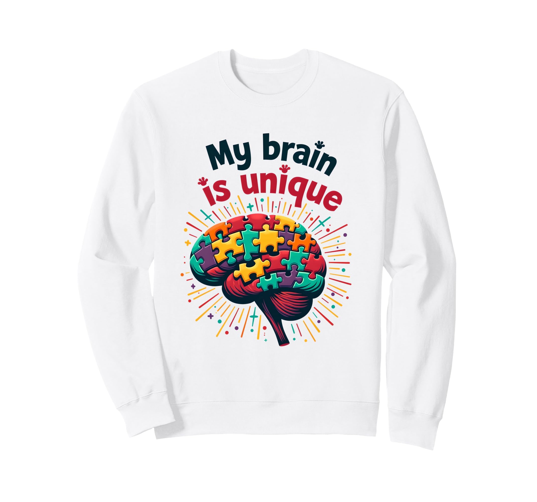 My Brain Is Unique Neurodiversity Sweatshirt - Unique Graphic Unisex - T-Shirt, Sweatshirt, Hoodie