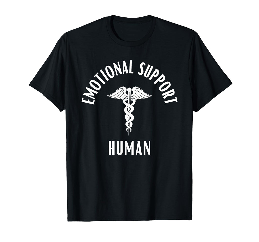 Emotional Support Human Funny T-Shirt - Novelty Apparel for Adults - T-Shirt, Sweatshirt, Hoodie