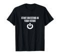 Start Investing Your Future Self T-Shirt - Aesthetic Graphic for Adults - T-Shirt, Sweatshirt, Hoodie