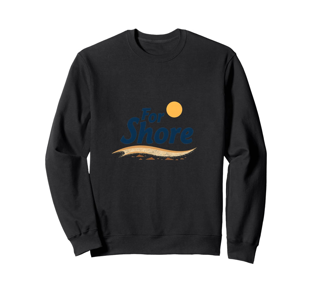 Shore Sunny Beach Coastal Sweatshirt - Fun Novelty Design for Adults - T-Shirt, Sweatshirt, Hoodie