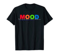 Mood Managing Ones Own Destiny T-Shirt - Casual Everyday Wear Men Women - T-Shirt, Sweatshirt, Hoodie