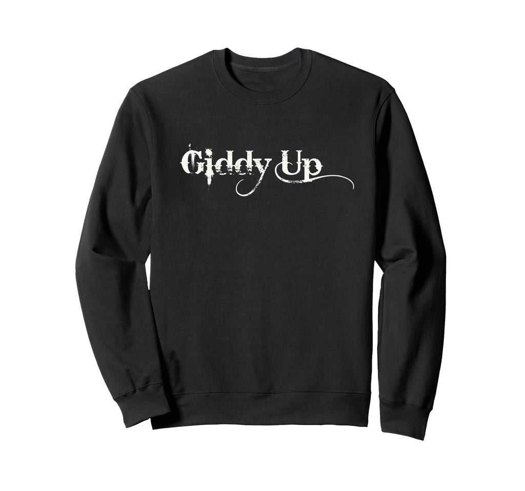 Giddy Up Western Cowboy Rodeo Sweatshirt - Casual Everyday Wear for Adults - T-Shirt, Sweatshirt, Hoodie