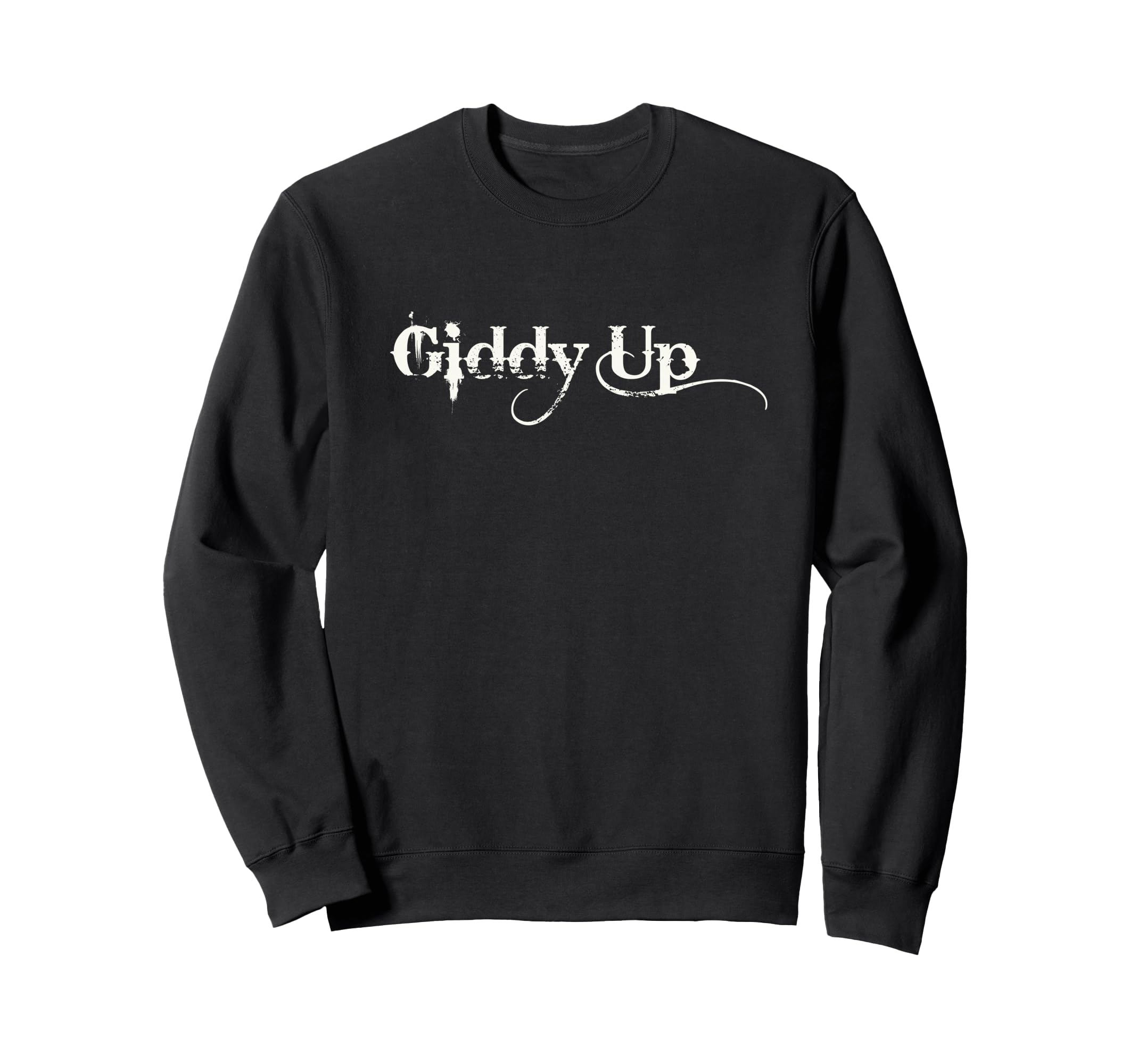 Giddy Up Western Cowboy Rodeo Sweatshirt - Casual Everyday Wear for Adults - T-Shirt, Sweatshirt, Hoodie