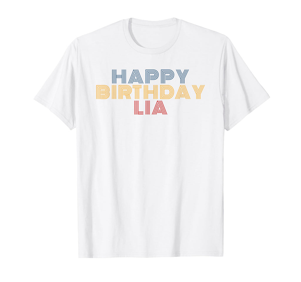 Happy Birthday Lia Personalized Name T-Shirt - Fun Novelty Design Unisex - T-Shirt, Sweatshirt, Hoodie