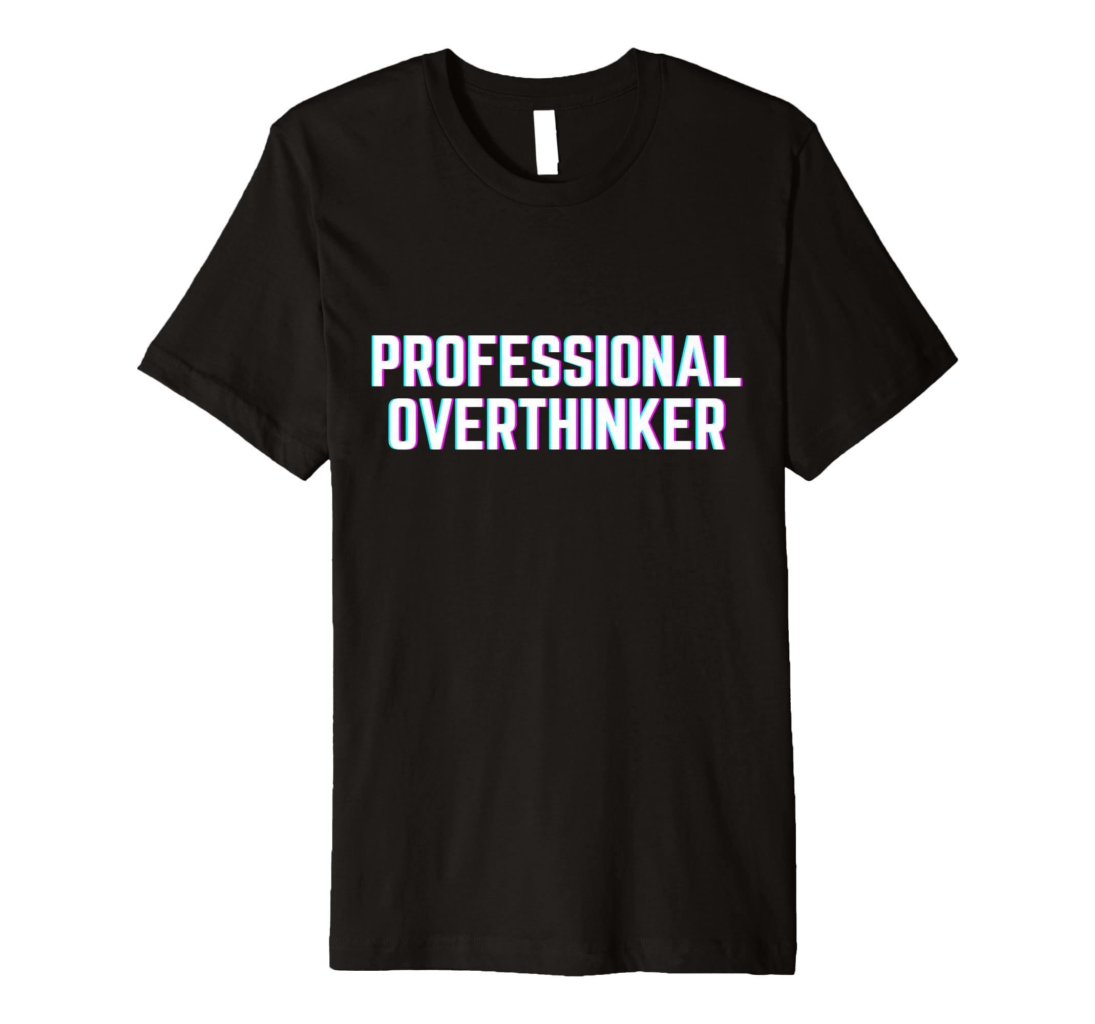 Professional Overthinker Funny Meme T-Shirt - Custom Art Print for Adults - T-Shirt, Sweatshirt, Hoodie