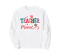Teacher Mama Typography Mothers Day Art Sweatshirt - Trendy Graphic Unisex - T-Shirt, Sweatshirt, Hoodie